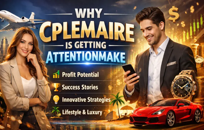 why cplemaire Is getting attentionmake